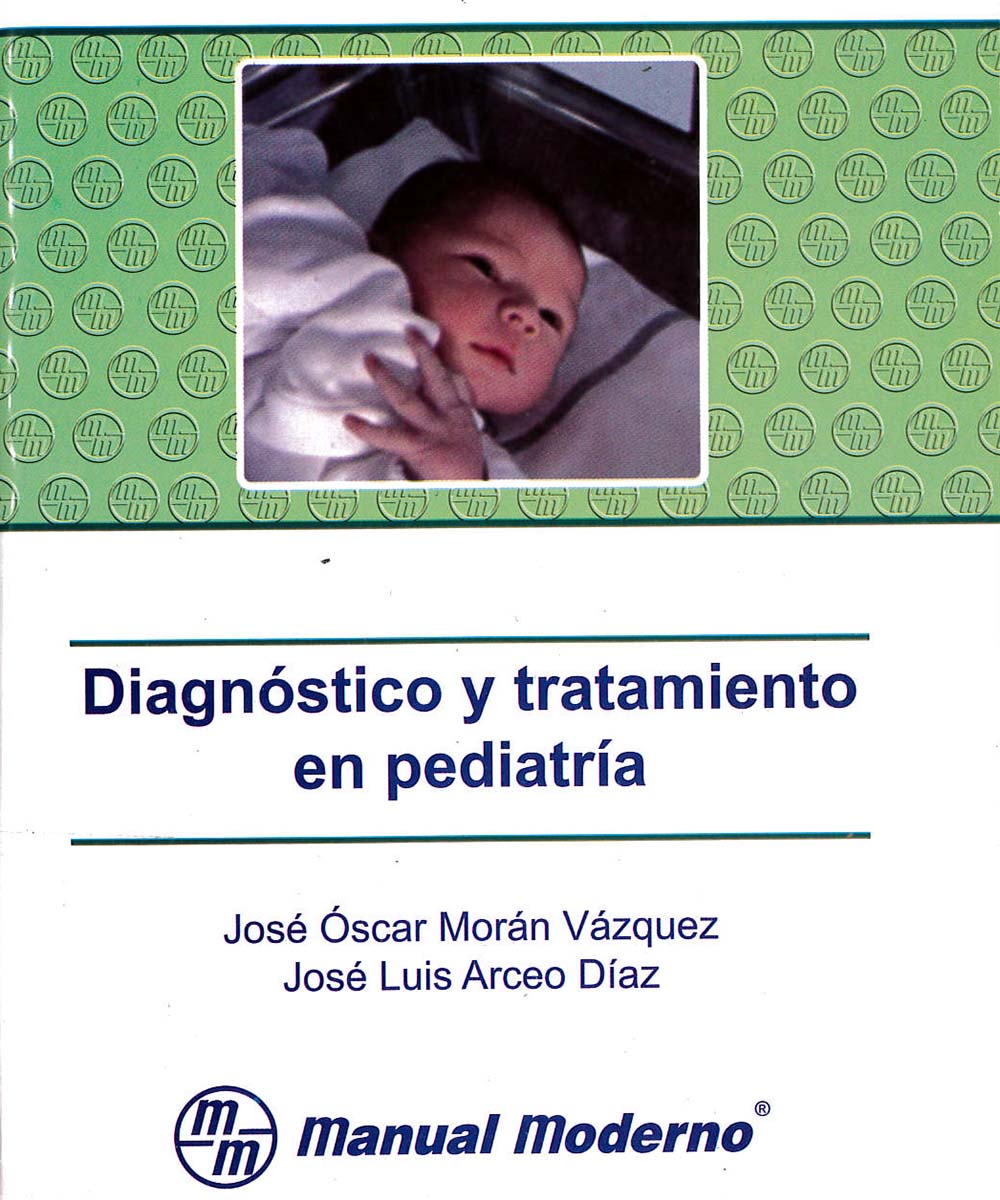 3 / 12 - RJ50 M67 Diagnóstico y tratamiento en pediatría, José Óscar Morán Vázquez y José Luis Arceo Díaz - manual moderno, México 2008