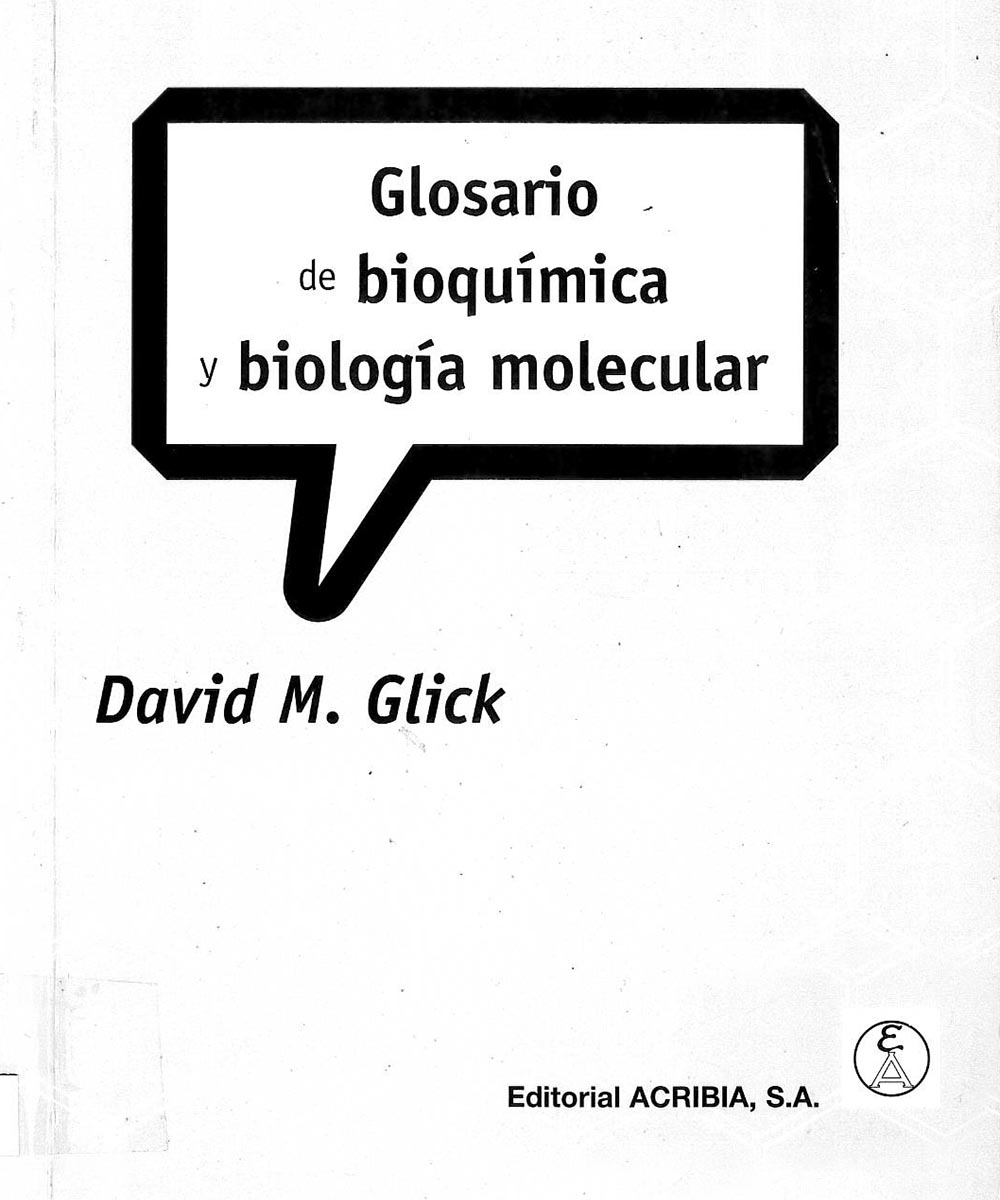 8 / 12 - QP512 G55 Glosario de bioquímica y biología molecular, David M. Glick  - ACRIBIA, Londres 1997