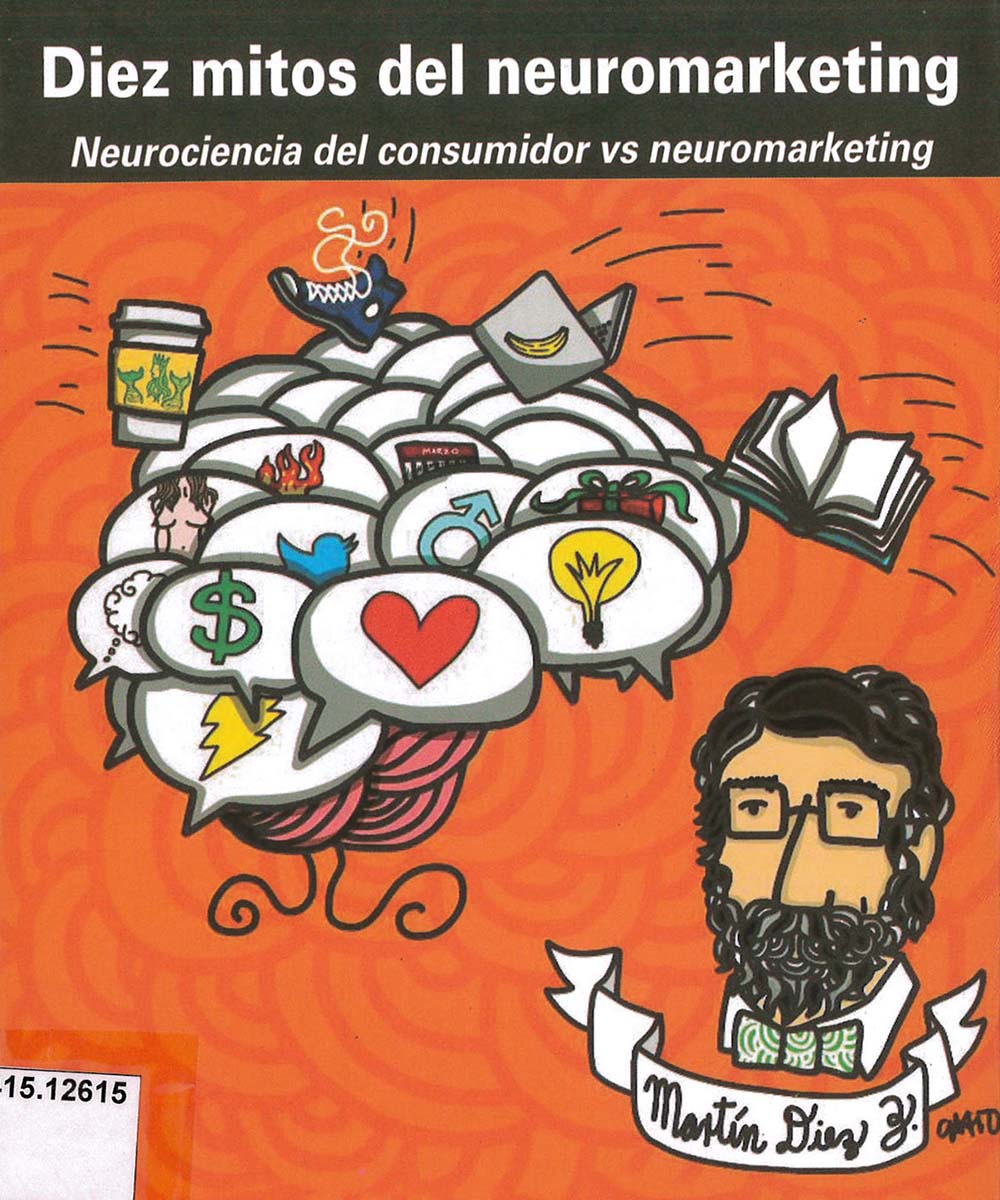 1 / 13 - HF5415.12615 D54 DIEZ MITOS DEL NEUROMARKETING, MARTIN DIEZ - MERCADIEZ, MEXICO 2018