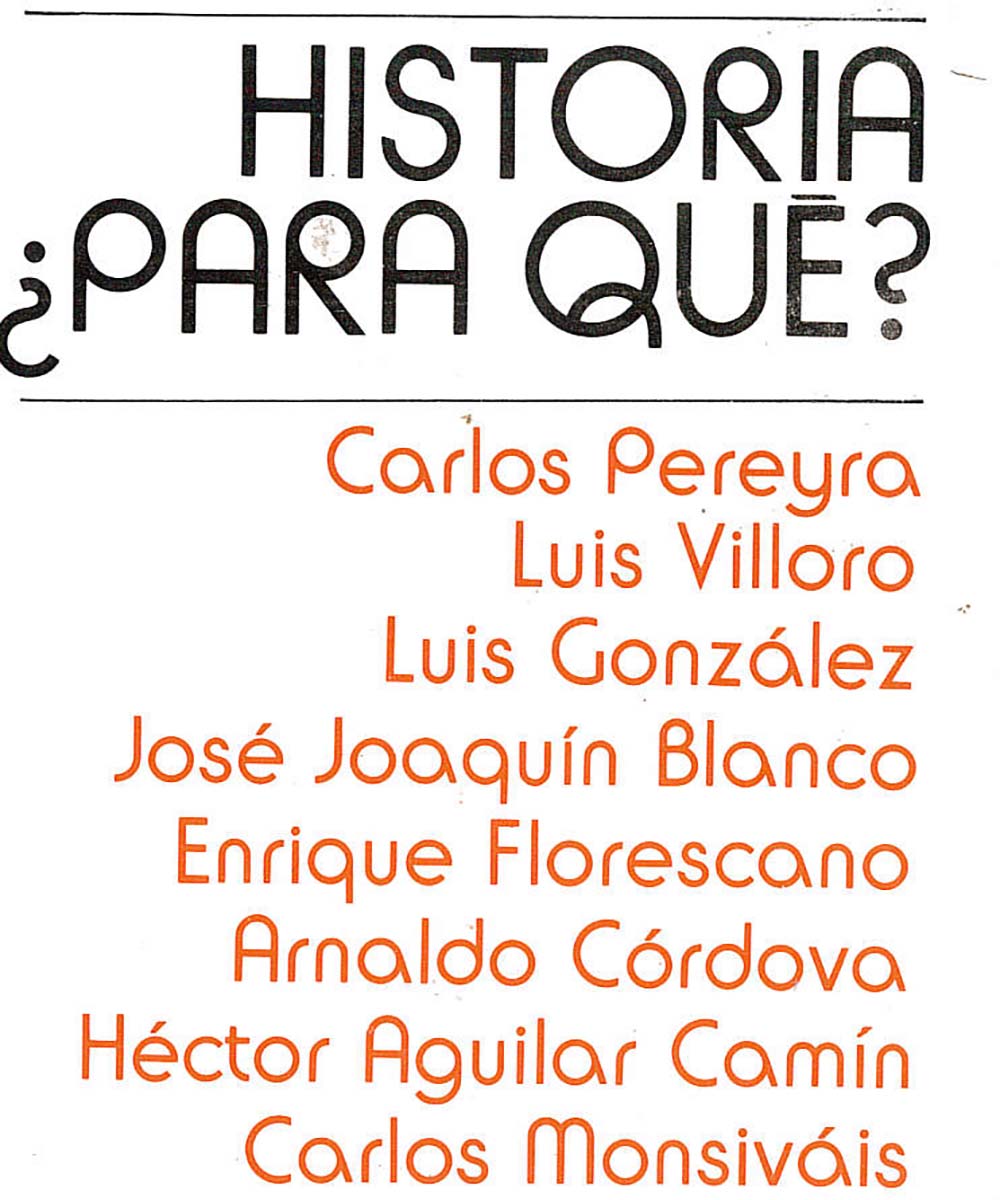 2 / 13 - F1226 H58 2007 HISTORIA ¿PARA QUÉ?, CARLOS PEREYRA - SIGLO VEINTIUNO EDITORES, MEXICO 2007