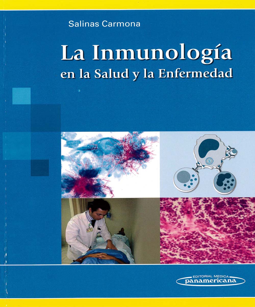 8 / 13 - QR181 S35 LA INMUNOLOGIA EN LA SALUD Y LA ENFERMEDAD,  SALINAS CARMONA - MEDICA PANAMERICANA, MEXICO 2010