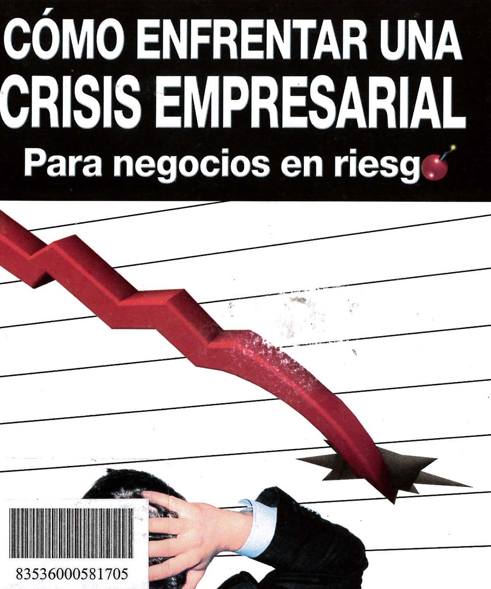 4 / 17 - HF5500.2 D45 COMO ENFRENTAR UNA CRISIS EMPRESARIAL, RENÉ DEISTER - TRILLAS, MÉXICO 2008