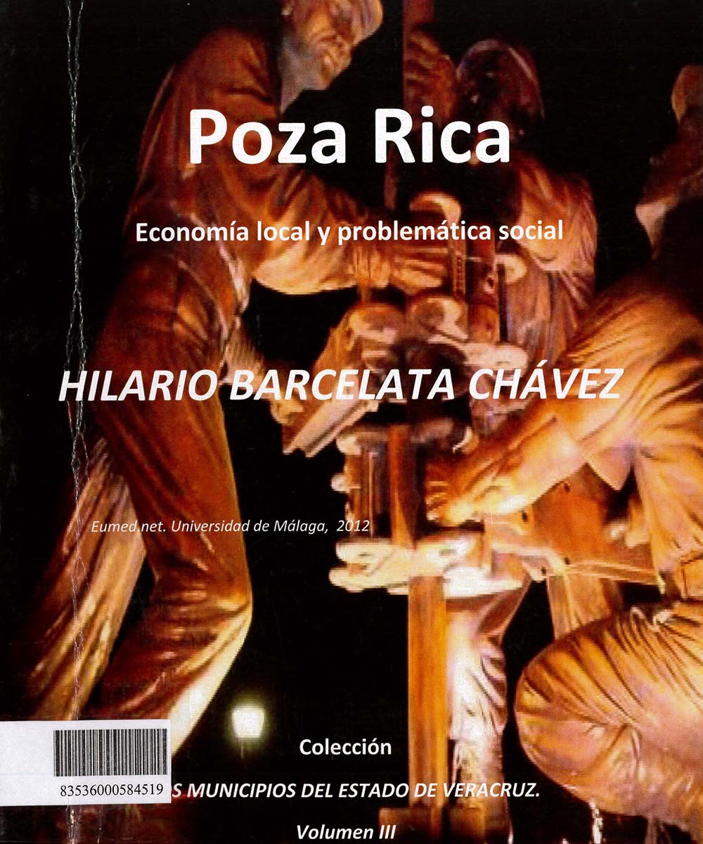 11 / 17 - HC130 B37 POZA RICA ECONOMÍA LOCAL Y PROBLEMÁTICA SOCIAL, HILARIO BARCELATA CHÁVEZ  -  EUMED.NET. UNIVERSIDAD DE MÁLAGA, ESPAÑA 2012