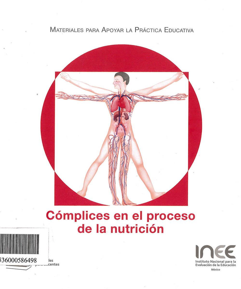 5 / 10 - QH308 C65 CÓMPLICES EN EL PROCESO DE LA NUTRICIÓN - INEE, MÉXICO 2015