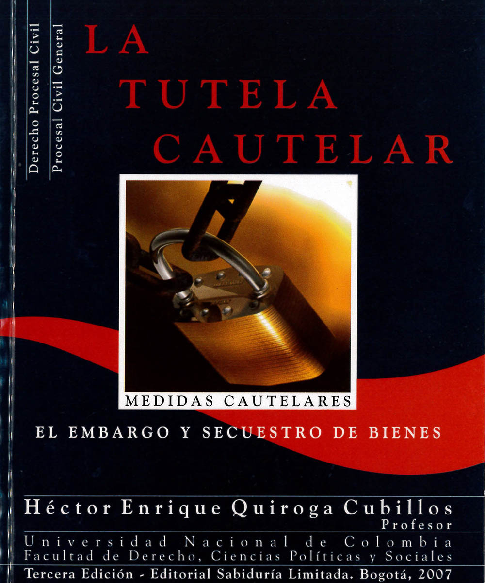 7 / 10 - KHH2587 Q85 LA TUTELA CAUTELAR, HÉCTOR ENRIQUE QUIROGA CUBILLOS - SABIDURÍA LIMITADA, BOGOTÁ 2007