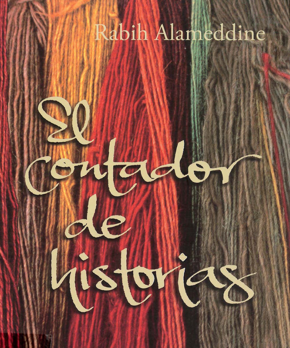 8 / 10 - PS 3551.L215 A53 EL CONTADOR DE HISTORIAS, ALAMEDDINE RABIH - LUMEN, MÉXICO 2008