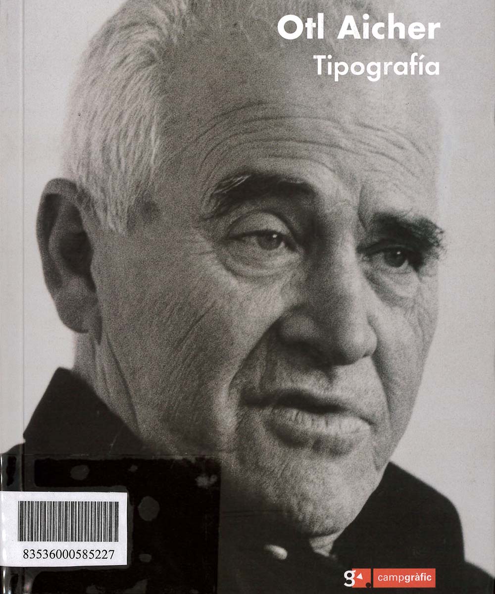 5 / 7 - Z250 A52 Tipografía Básica, Otl Aicher - Campgráf Editors, España 2007