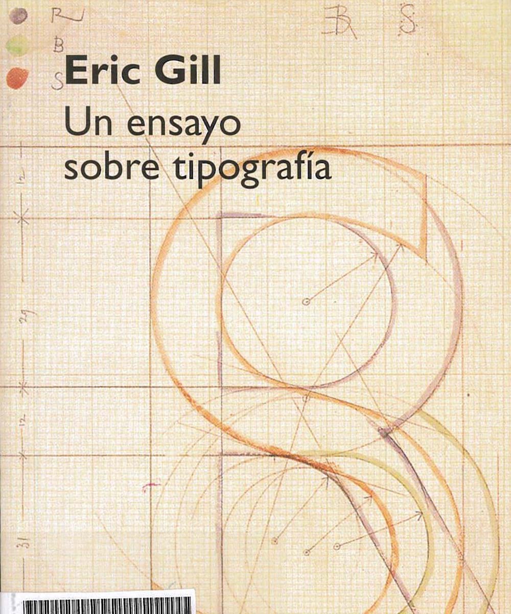 1 / 9 - Z116 G55  Un ensayo sobre tipografía, Eric Gill - Campgràfic, España 2004