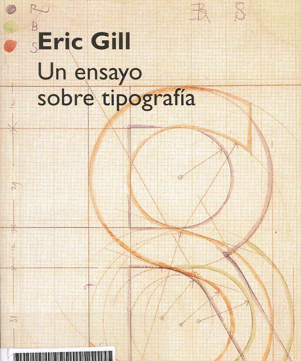 1 / 9 - Z116 G55  Un ensayo sobre tipografía, Eric Gill - Campgràfic, España 2004