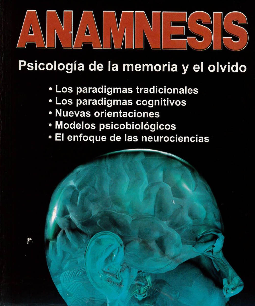 3 / 9 - BF371 A73 Anamnesis. Psicología de la memora y el olvido, Enrique Aranda - Trillas, México 2007