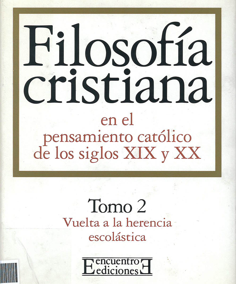 3 / 12 - BR100 F55 V.2 Filosofía cristiana en el pensamiento católico de los siglos XIX y XX Tomo 2, Emerich Coreth - Encuentro ediciones, España 1997