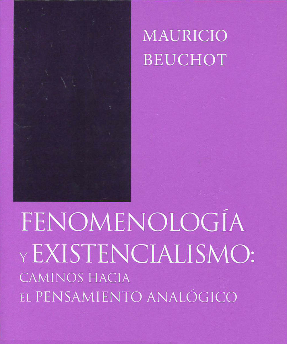 10 / 12 - B 829.5 B48  Fenomenología y excistencialismo, Mauricio Beuchot - San Pablo, México 2019