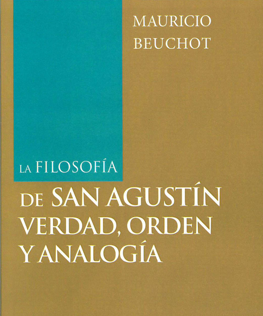 12 / 12 - B655 B48 2017 La filosofía de San Agustín verdad, orden y analogía , Mauricio Beuchot - San Pablo, México 2017