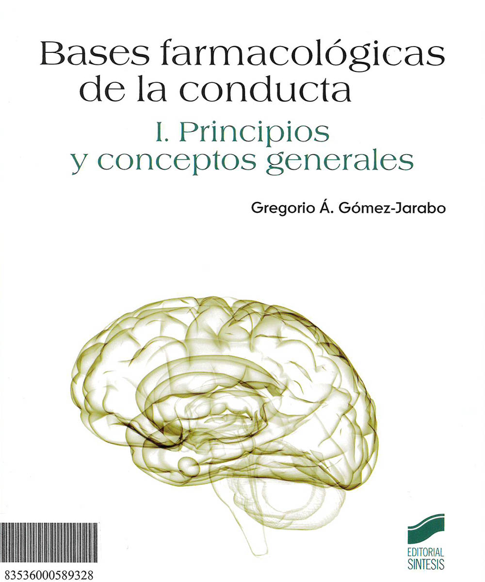 1 / 8 - RC483 G65 Bases farmacológicas de la conducta I. Principios y conceptos generales, Gregorio Gómez-Jarabo - Sintesis, España 2012