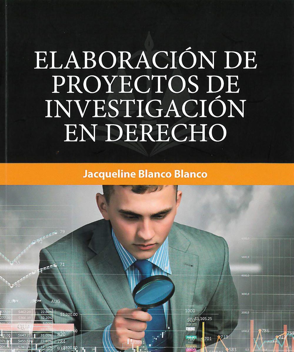 6 / 8 - K212 B53 Elaboración de Proyectos de Investigación en Derecho, Jacqueline Blanco Blanco - ECOE Edicones, México 2018