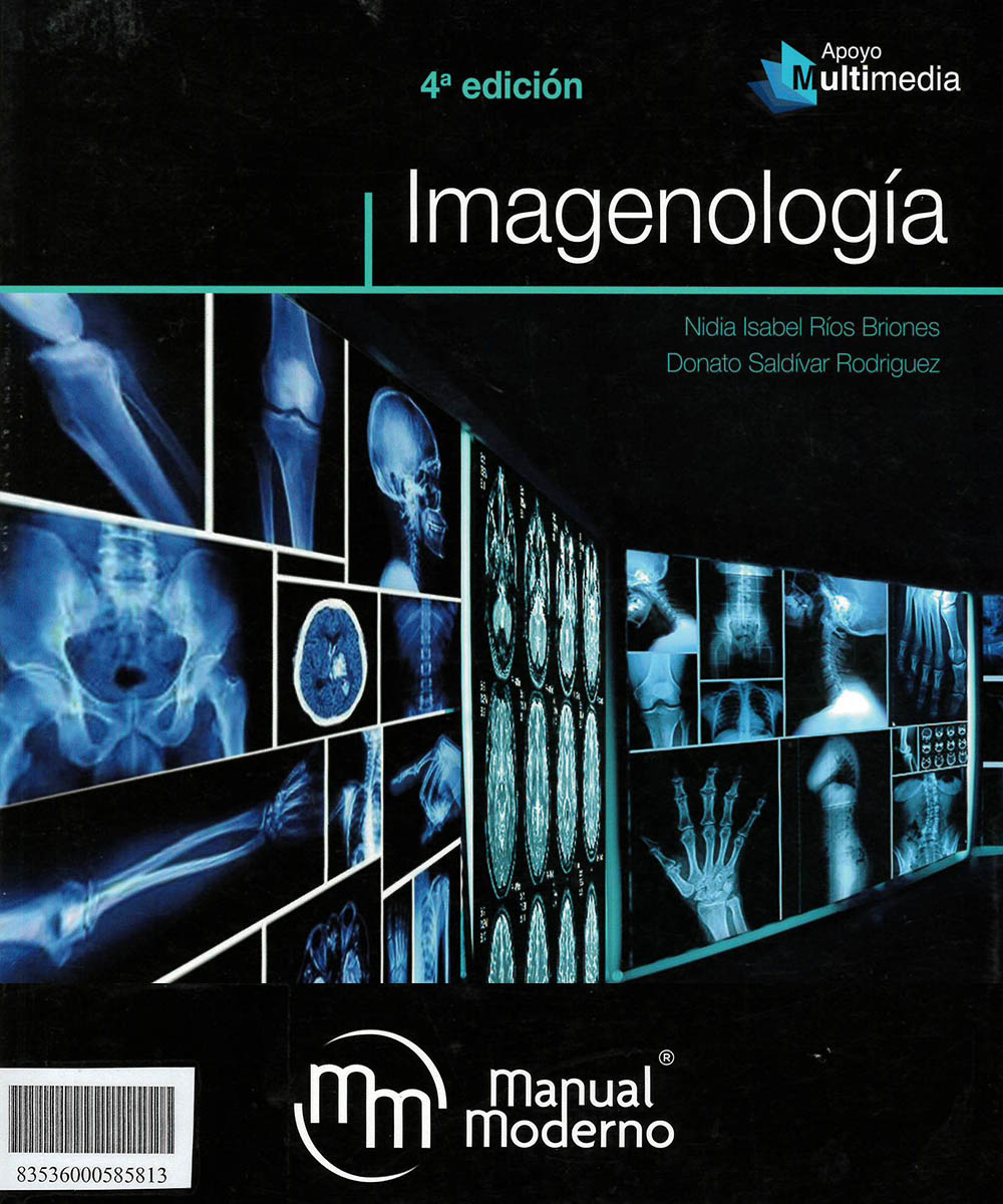 5 / 9 - RC78.7.D53 R56 Imagenología, Nidia Isabel Ríos Briones - El Manual Moderno, México 2019