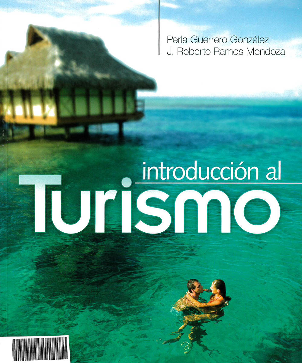 8 / 9 - G155.A1 G84 Introducción al Turismo, Perla Guerrero González - Patria, México 2011