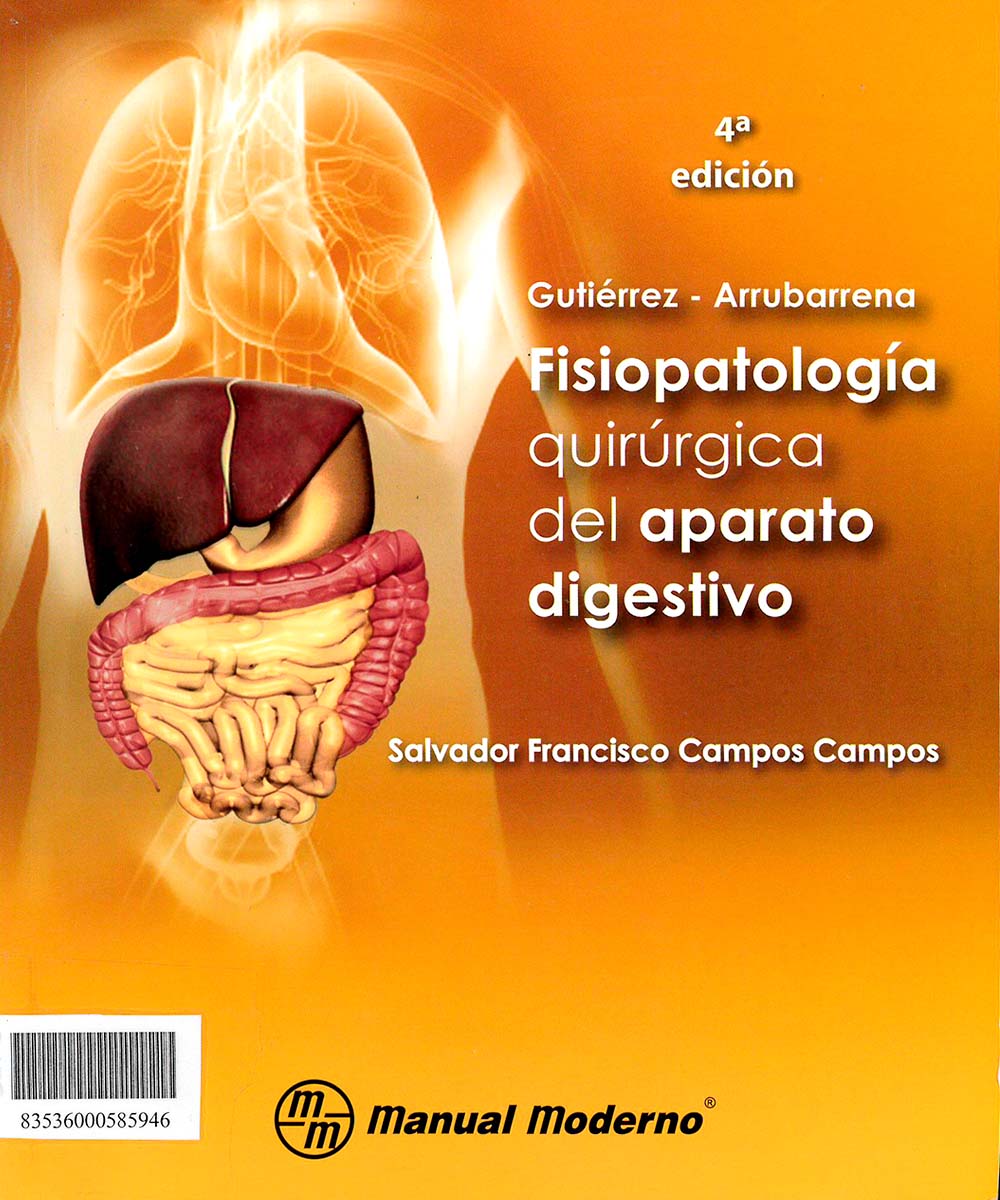 2 / 7 - RD540 G88 2012  Fisiopatología quirúrgica del aparato digestivo, Salvador Francisco Campos Campos - El Manual Moderno, México 2012