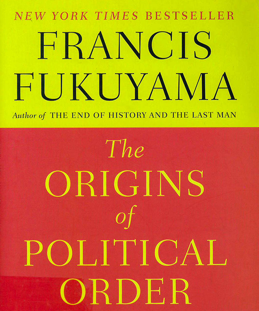 6 / 7 - JC11 F85  The origins of political order, Francis Fukuyama - FSG Books, Nueva York 2011