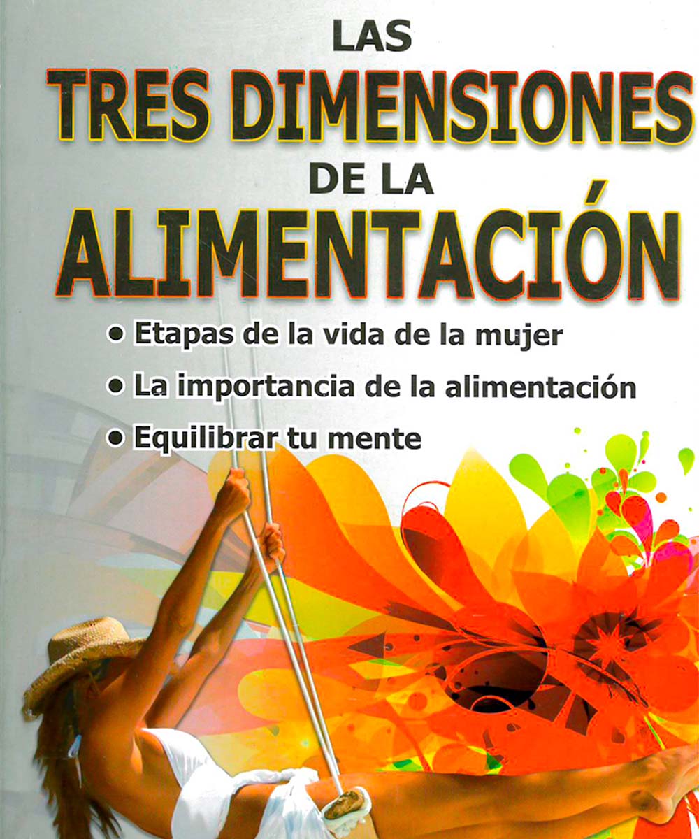 7 / 9 - RA564.85 G65  Las tres dimenciones de la alimentación, Gabriela Gómez Álvarez - Trillas, México 2012