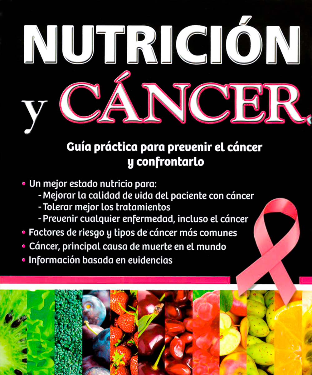 9 / 9 - RC268.45 A84 2017  Nutrición y cáncer: guía práctica para prevenir el cáncer y confrontarlo, Luis Fernando Avena González - Trillas, México 2017