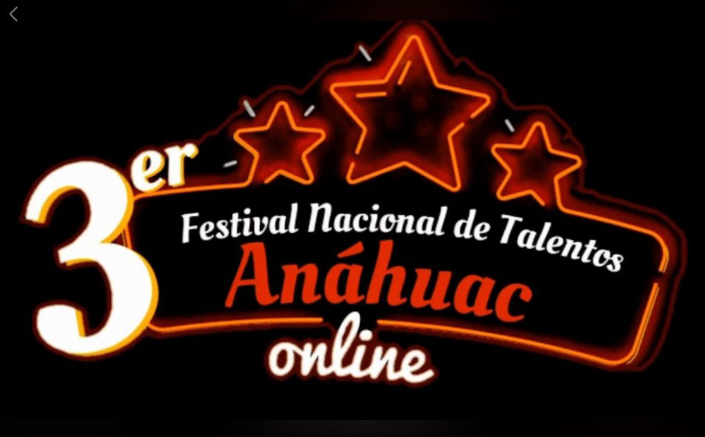 1 / 3 - El Arte y Cultura de Nuestra Universidad, Presentes en el 3er. Festival Nacional de Talentos Anáhuac Online