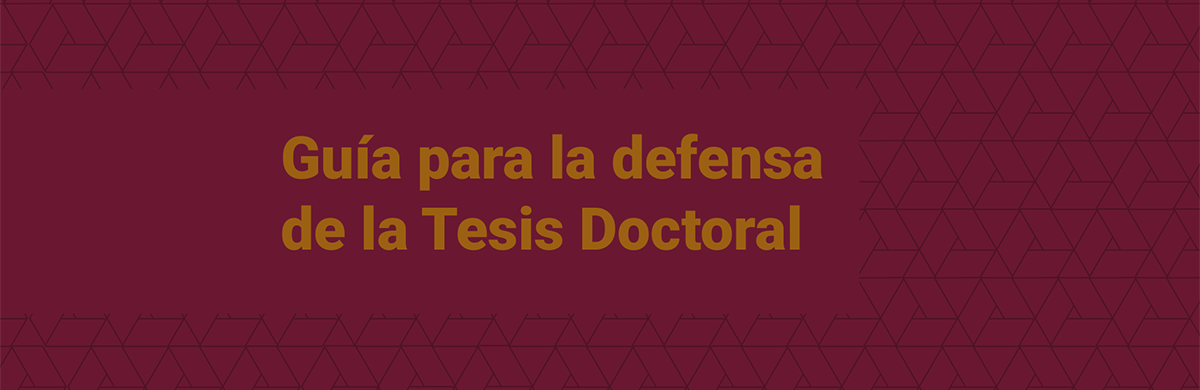 Guía para la defensa de la Tesis Doctoral