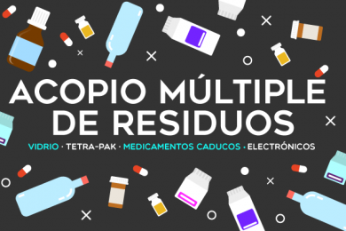 Acopio Múltiple de Residuos: Vidrio, Tetra-Pak, Medicamentos y Electrónicos