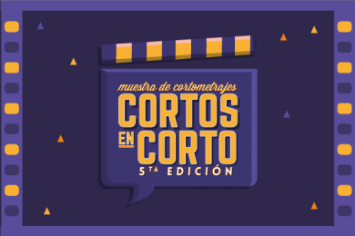 Cortos en Corto: 5ta Muestra de Cortometrajes