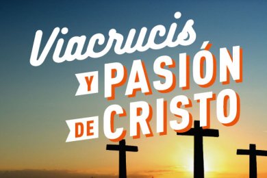 Viacrucis y Pasión de Cristo