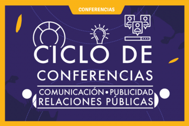 Ciclo de Conferencias: Comunicación, Publicidad y Relaciones Públicas