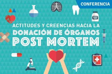 Actitudes y Creencias hacia la Donación de Órganos Post Mortem