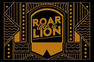 ROAR like a LION