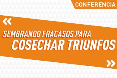 Sembrando Fracasos para Cosechar Triunfos