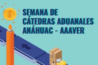 Semana de Cátedras Aduanales Anáhuac-AAAVER