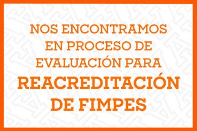 Evaluación para la Reacreditación de FIMPES