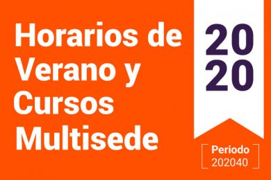 Horarios de Verano y Cursos Multisede 2020