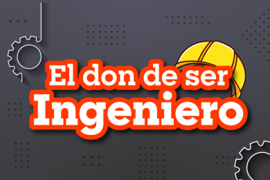 El Don de Ser Ingeniero