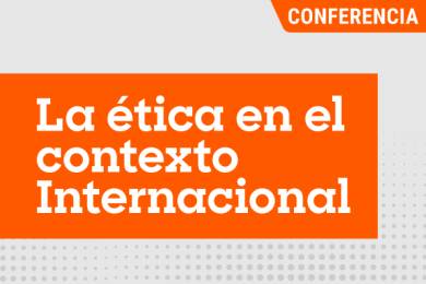 La Ética en el Contexto Internacional