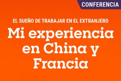 El Sueño de Trabajar en el Extranjero: Mi Experiencia en China y Francia