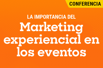 La Importancia del Marketing Experiencial en los Eventos