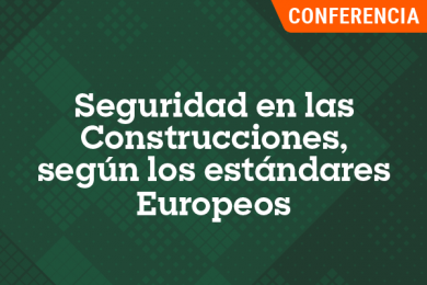 Seguridad en las Construcciones según los Estándares Europeos