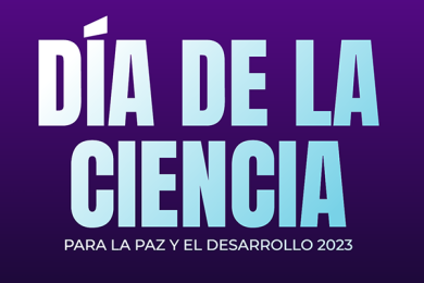 Día de la Ciencia para la Paz y el Desarrollo 2023