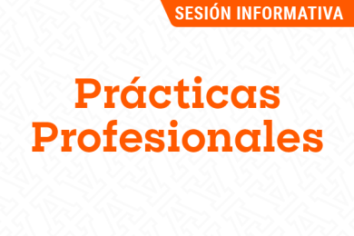 Sesión Informativa de Prácticas Profesionales