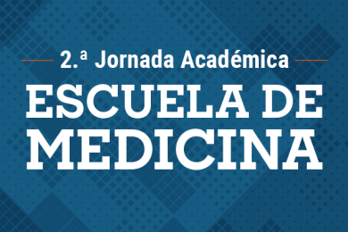 2.a Jornada Académica de la Escuela de Medicina
