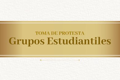 Toma de Protesta Grupos Estudiantiles