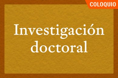 Coloquio de Investigación Doctoral