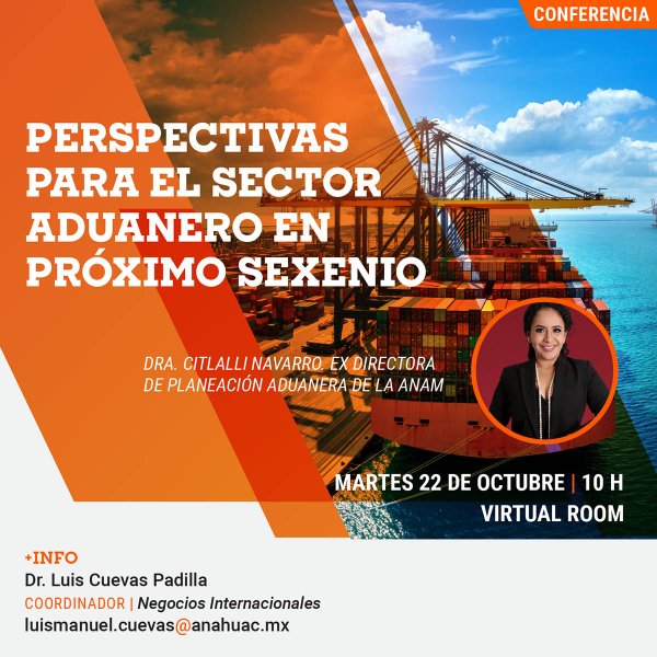 Ver en pantalla completa Perspectivas para el Sector Aduanero en Próximo Sexenio